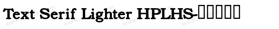 Text Serif Lighter HPLHS字体转换